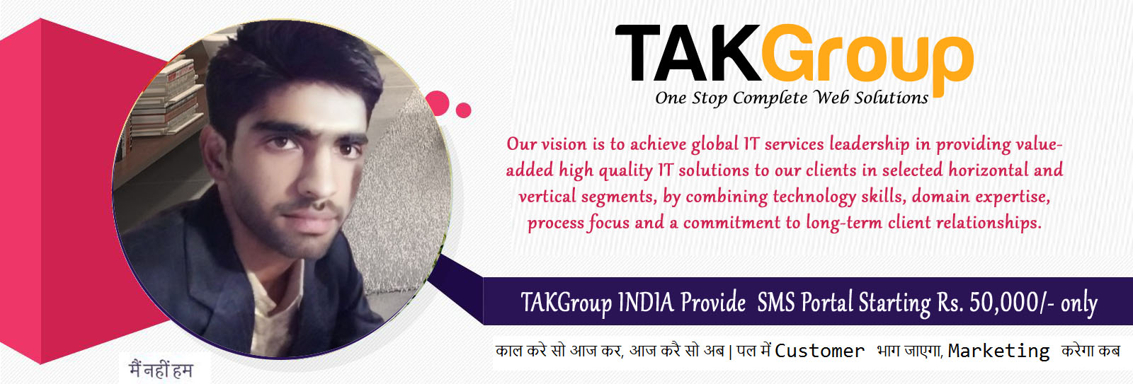 TAKGroup, Delhi Website Development,Web Designing, Digital Marketing and Software Development.